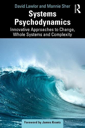Бумажная книга «Systems Psychodynamics: Innovative Approaches to Change, Whole Systems and Complexity», авторов Дэвид Лоулор, Манни Шер - фото №1