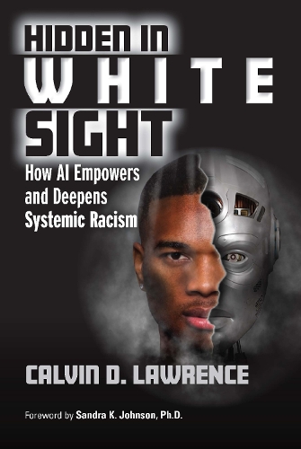 [object Object] «Hidden in White Sight: How AI Empowers and Deepens Systemic Racism», автор Келвін Лоуренс - фото №1