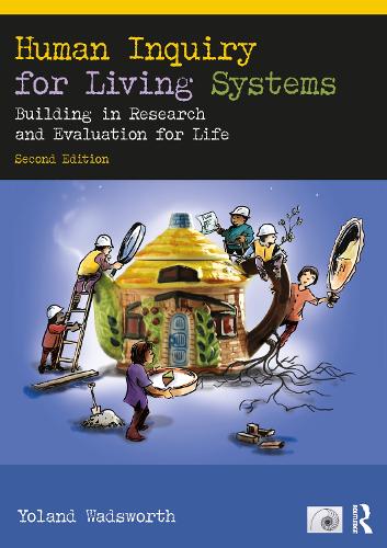 Бумажная книга «Human Inquiry for Living Systems: Building in Research and Evaluation for Life», автор Йоланд Уодсворт - фото №1