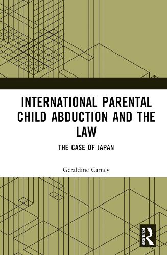 Бумажная книга «International Parental Child Abduction and the Law: The Case of Japan», автор Джеральдин Карни - фото №1