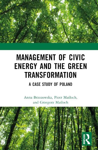 Паперова книга «Management of Civic Energy and the Green Transformation: A Case Study of Poland», авторів Анна Бжозовська, Гжегож Маслох, Пьотр Маслох - фото №1