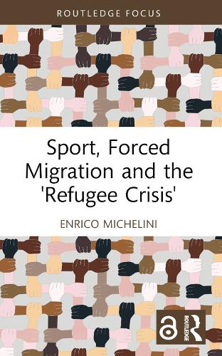 Паперова книга «Sport, Forced Migration and the 'Refugee Crisis'», автор Енріко Мікеліні - фото №1