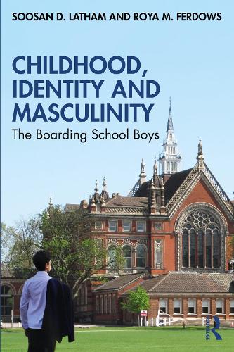 Паперова книга «Childhood, Identity and Masculinity: The Boarding School Boys», авторів Ройя Фердоус, Сусан Летем - фото №1