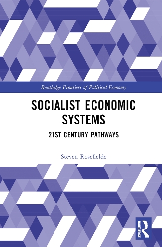 Бумажная книга «Socialist Economic Systems: 21st Century Pathways», автор Стивен Роузфилд - фото №1