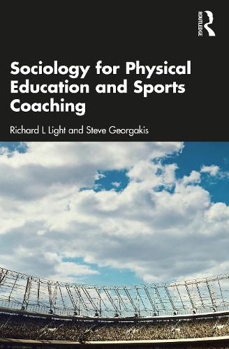Бумажная книга «Sociology for Physical Education and Sports Coaching», авторов Ричард Л. Лайт, Стив Георгакис - фото №1