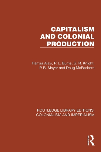 Бумажная книга «Capitalism and Colonial Production», авторов Даг МакИчерн, Г.Р. Найт, Хамза Алави, П.Б. Майер, П.Л. Бернс - фото №1