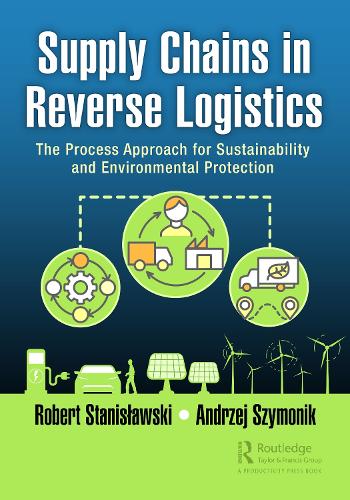 Паперова книга «Supply Chains in Reverse Logistics: The Process Approach for Sustainability and Environmental Protection», авторів Анджей Шимонік, Роберт Станіславський - фото №1