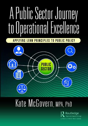 [object Object] «A Public Sector Journey to Operational Excellence: Applying Lean Principles to Public Policy», автор Кейт Макговерн - фото №1