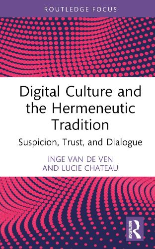 Бумажная книга «Digital Culture and the Hermeneutic Tradition: Suspicion, Trust, and Dialogue», автор Люси Шато - фото №1