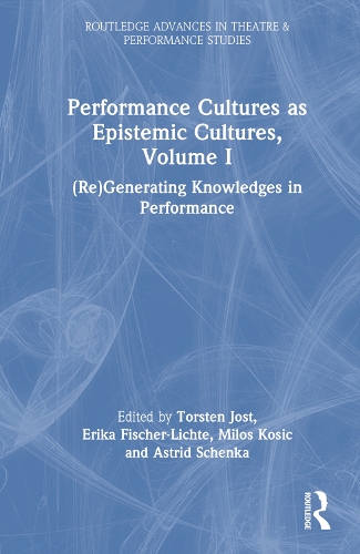 Бумажная книга «Performance Cultures as Epistemic Cultures, Volume I: (Re)Generating Knowledges in Performance» - фото №1