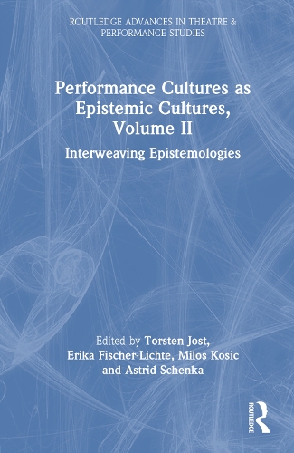 Бумажная книга «Performance Cultures as Epistemic Cultures, Volume II: Interweaving Epistemologies» - фото №1