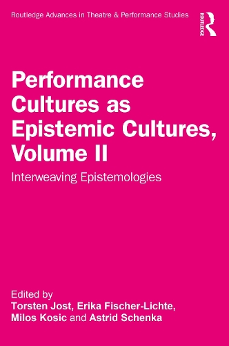 Бумажная книга «Performance Cultures as Epistemic Cultures, Volume II: Interweaving Epistemologies» - фото №1
