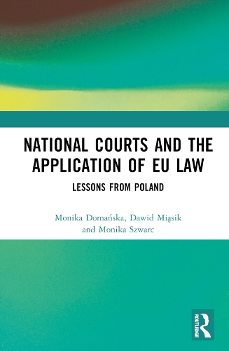 Паперова книга «National Courts and the Application of EU Law: Lessons from Poland», авторів Давід Мйонсік, Моніка Доманьська, Моніка Шварц - фото №1