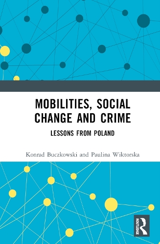 Паперова книга «Mobilities, Social Change and Crime: Lessons from Poland», авторів Конрад Бучковські, Пауліна Вікторська - фото №1