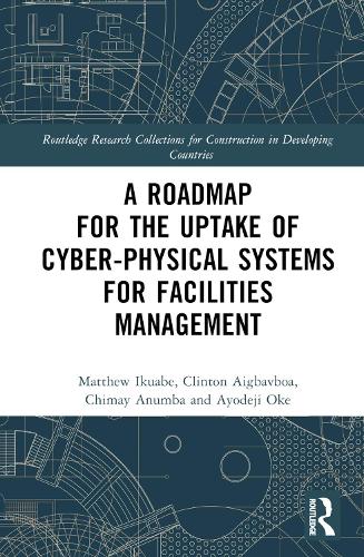 Бумажная книга «A Roadmap for the Uptake of Cyber-Physical Systems for Facilities Management», авторов Айодеджи Оке, Чимай Джей Анумба, Клинтон Айгбавбоа, Мэтью Икуабе - фото №1