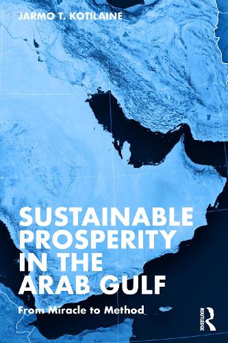 Паперова книга «Sustainable Prosperity in the Arab Gulf: From Miracle to Method», автор Ярмо Т. Котілане - фото №1