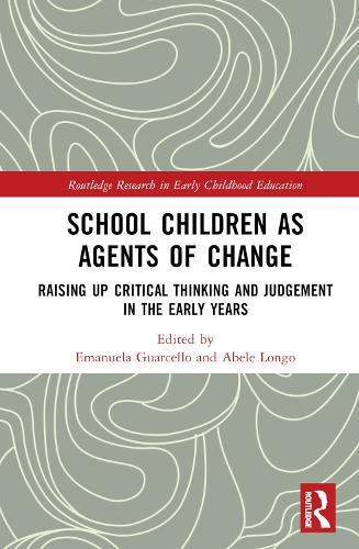 Бумажная книга «School Children as Agents of Change: Raising up Critical Thinking and Judgement in the Early Years» - фото №1