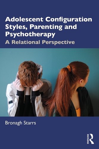 Бумажная книга «Adolescent Configuration Styles, Parenting and Psychotherapy: A Relational Perspective», автор Брона Старрс - фото №1