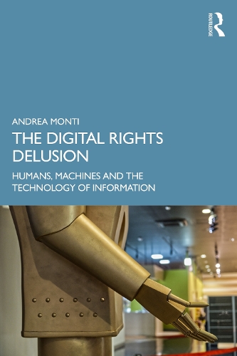 Бумажная книга «The Digital Rights Delusion: Humans, Machines and the Technology of Information», автор Андреа Монти - фото №1