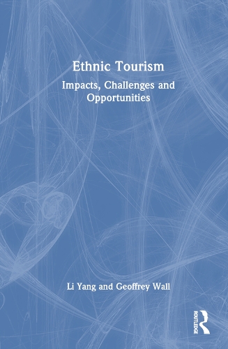 Паперова книга «Ethnic Tourism: Impacts, Challenges and Opportunities», авторів Джеффрі Уолл, Лі Ян - фото №1