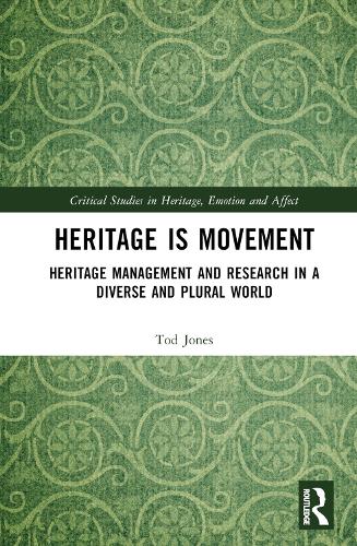 Бумажная книга «Heritage is Movement: Heritage Management and Research in a Diverse and Plural World», автор Тод Джонс - фото №1