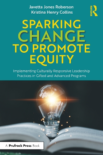 Паперова книга «Sparking Change to Promote Equity: Implementing Culturally Responsive Leadership Practices in Gifted and Advanced Programs», авторів Джаветта Джонс Роберсон, Крістіна Генрі Коллінз - фото №1