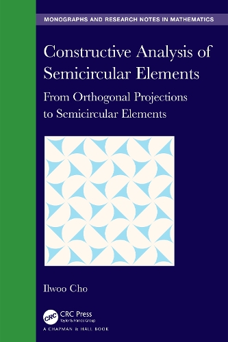 [object Object] «Constructive Analysis of Semicircular Elements: From Orthogonal Projections to Semicircular Elements», автор Ільву Чо - фото №1