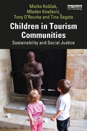Бумажная книга «Children in Tourism Communities: Sustainability and Social Justice», авторов Марко Кошчак, Тони О'Рурк - фото №1