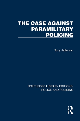 Паперова книга «The Case Against Paramilitary Policing», автор Тоні Джефферсон - фото №1