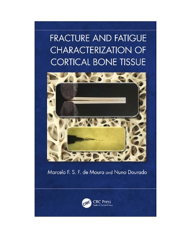 Паперова книга «Fracture and Fatigue Characterisation of Cortical Bone Tissue», авторів Марсело Ф. С. Ф. де Моура, Нуно Дурадо - фото №1