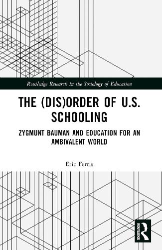 Бумажная книга «The (Dis)Order of U.S. Schooling: Zygmunt Bauman and Education for an Ambivalent World», автор Эрик Феррис - фото №1