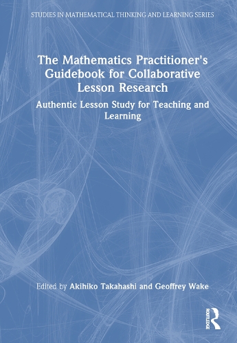 [object Object] «The Mathematics Practitioner’s Guidebook for Collaborative Lesson Research: Authentic Lesson Study for Teaching and Learning» - фото №1