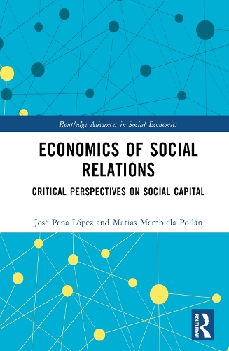 Паперова книга «Economics of Social Relations: Critical Perspectives on Social Capital», авторів Атілано Пенья-Лопес, Матіас Мембела-Польян - фото №1
