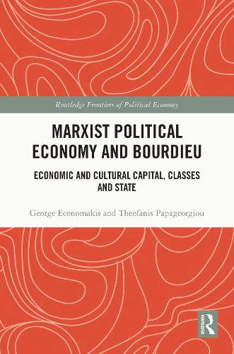 Бумажная книга «Marxist Political Economy and Bourdieu: Economic and Cultural Capital, Classes and State», авторов Джордж Экономакис, Теофанис Папагеоргиу - фото №1