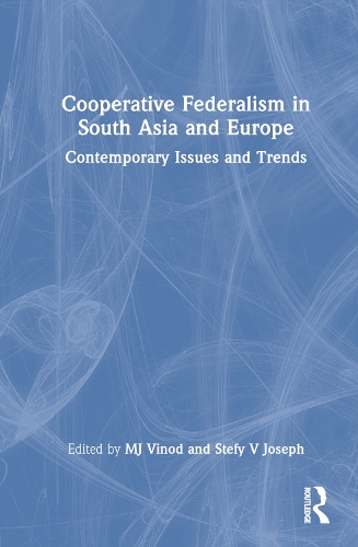 Бумажная книга «Cooperative Federalism in South Asia and Europe: Contemporary Issues and Trends» - фото №1