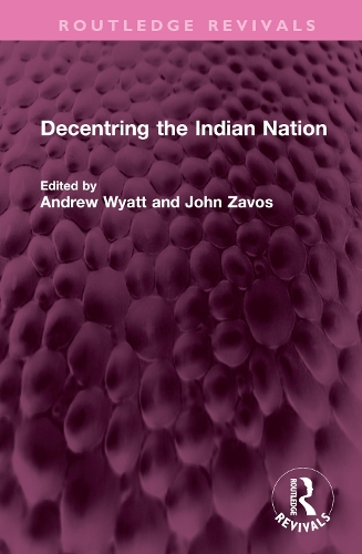 Паперова книга «Decentring the Indian Nation» - фото №1