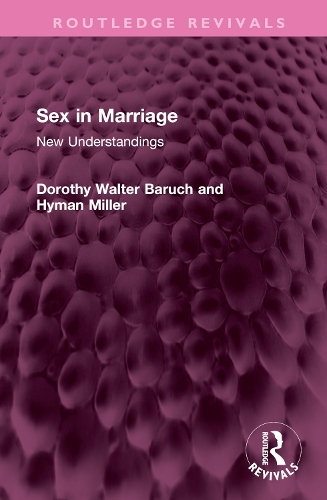 Паперова книга «Sex in Marriage: New Understandings», авторів Дороті Волтер Барух, Хайман Міллер - фото №1