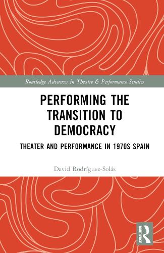 Паперова книга «Performing the Transition to Democracy: Theater and Performance in 1970s Spain», автор Девід Родрігес-Солас - фото №1