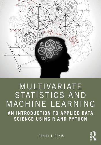Паперова книга «Multivariate Statistics and Machine Learning: An Introduction to Applied Data Science Using R and Python», автор Даніель Дж. Деніс - фото №1
