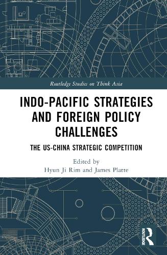 Бумажная книга «Indo-Pacific Strategies and Foreign Policy Challenges: The US-China Strategic Competition» - фото №1