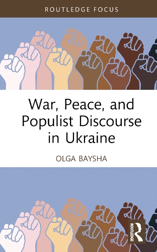 Бумажная книга «War, Peace, and Populist Discourse in Ukraine», автор Ольга Байша - фото №1