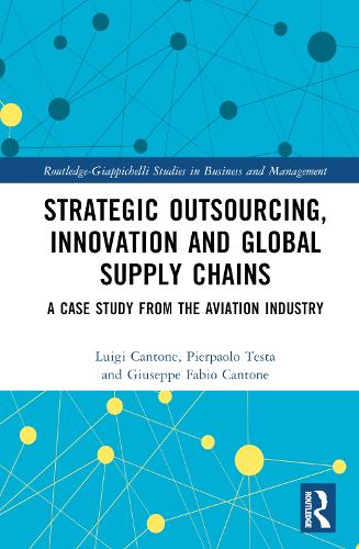 Бумажная книга «Strategic Outsourcing, Innovation and Global Supply Chains: A Case Study from the Aviation Industry», авторов Джузеппе Фабио Кантоне, Луиджи Кантоне, Пьерпаоло Теста - фото №1