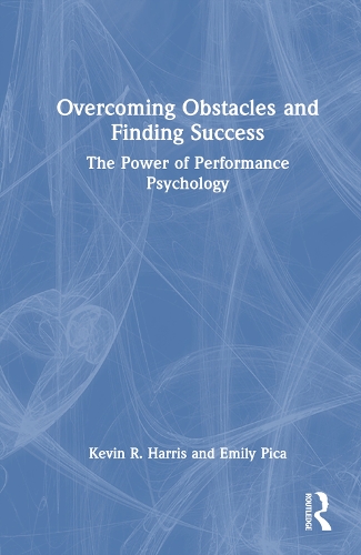 Паперова книга «Overcoming Obstacles and Finding Success: The Power of Performance Psychology», авторів Емілі Піка, Кевін Р. Гарріс - фото №1