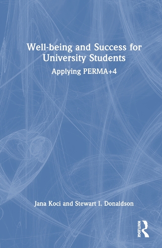 Бумажная книга «Well-Being and Success For University Students: Applying PERMA+4», авторов Яна Коци, Стюарт И. Дональдсон - фото №1