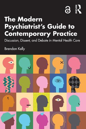 Бумажная книга «The Modern Psychiatrist’s Guide to Contemporary Practice: Discussion, Dissent, and Debate in Mental Health Care», автор Брендан Келли - фото №1