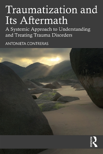 Паперова книга «Traumatization and Its Aftermath: A Systemic Approach to Understanding and Treating Trauma Disorders», автор Антонієта Контрерас - фото №1