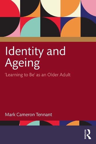 Бумажная книга «Identity and Ageing: 'Learning to Be' as an Older Adult», автор Марк Камерон Теннант - фото №1