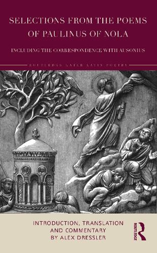 Бумажная книга «Selections from the Poems of Paulinus of Nola, including the Correspondence with Ausonius: Introduction, Translation, and Commentary», автор Алекс Дресслер - фото №1