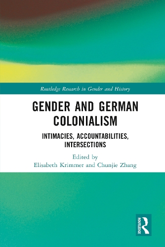 Бумажная книга «Gender and German Colonialism: Intimacies, Accountabilities, Intersections» - фото №1
