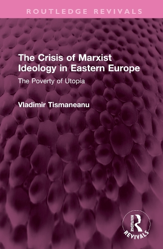 Бумажная книга «The Crisis of Marxist Ideology in Eastern Europe: The Poverty of Utopia», автор Владимир Тисманяну - фото №1